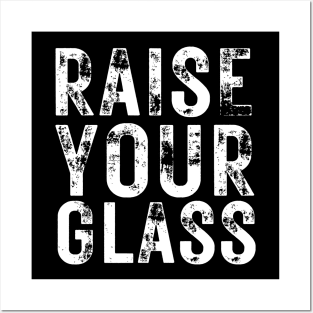 Raise Your Glass Posters and Art